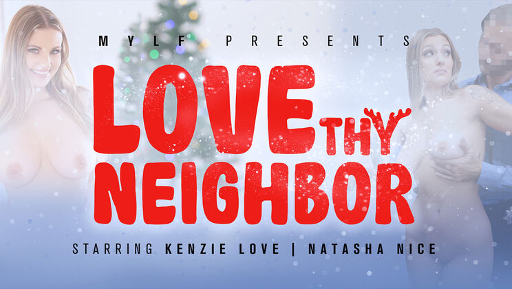 [MYLF] - Hardcore Love Thy Neighbor - Natasha Nice - Calvin Hardy - Kenzie Love - Elias Cash - Josh Rivers