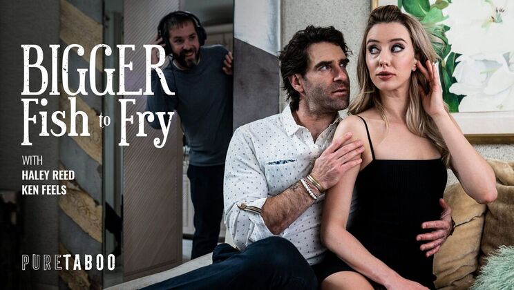 [PureTaboo] - The Bigger Picture: Cumshot Fun - Haley Reed - Ken Feels