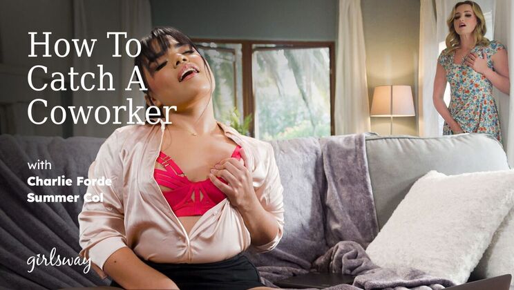 [Girlsway] - Catch and Kiss the Coworker - Charlie Forde - Summer Col