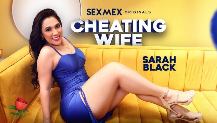 [SEXMEX] - Hardcore Cheating Wife Scene - sarah black