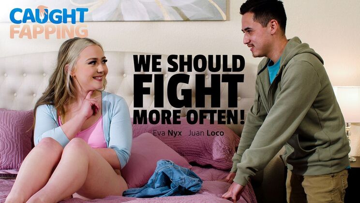 [CaughtFapping] - Juan Loco Fucks Eva Nyx in Doggystyle & Cums Inside - Juan Loco - Eva Nyx