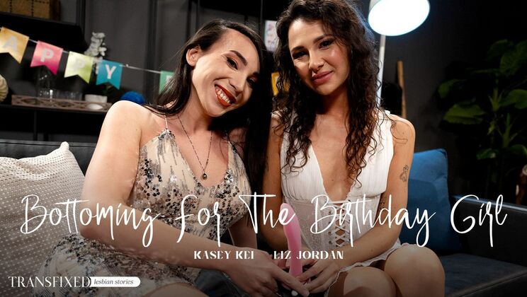 [Transfixed] - Birthday Anal Party – Shemale Pounds Pussy & Ass - Kasey Kei - Liz Jordan