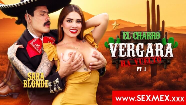 [SEXMEX] - Charro Vergara 2: Blonde with Big Ass and Tits - Sara Blonde